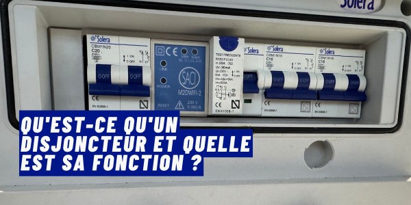 Qu'est-ce qu'un disjoncteur et quelle est sa fonction ?