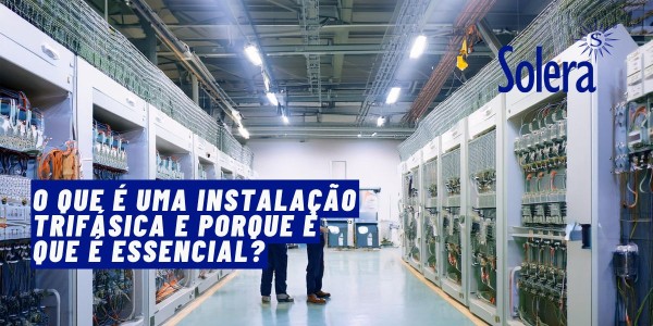 O que é uma instalação trifásica e porque é que é essencial?