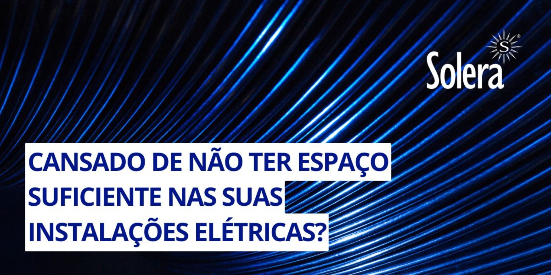 Solera Revoluciona as Instalações Elétricas com suas Novas Caixas de Conexão