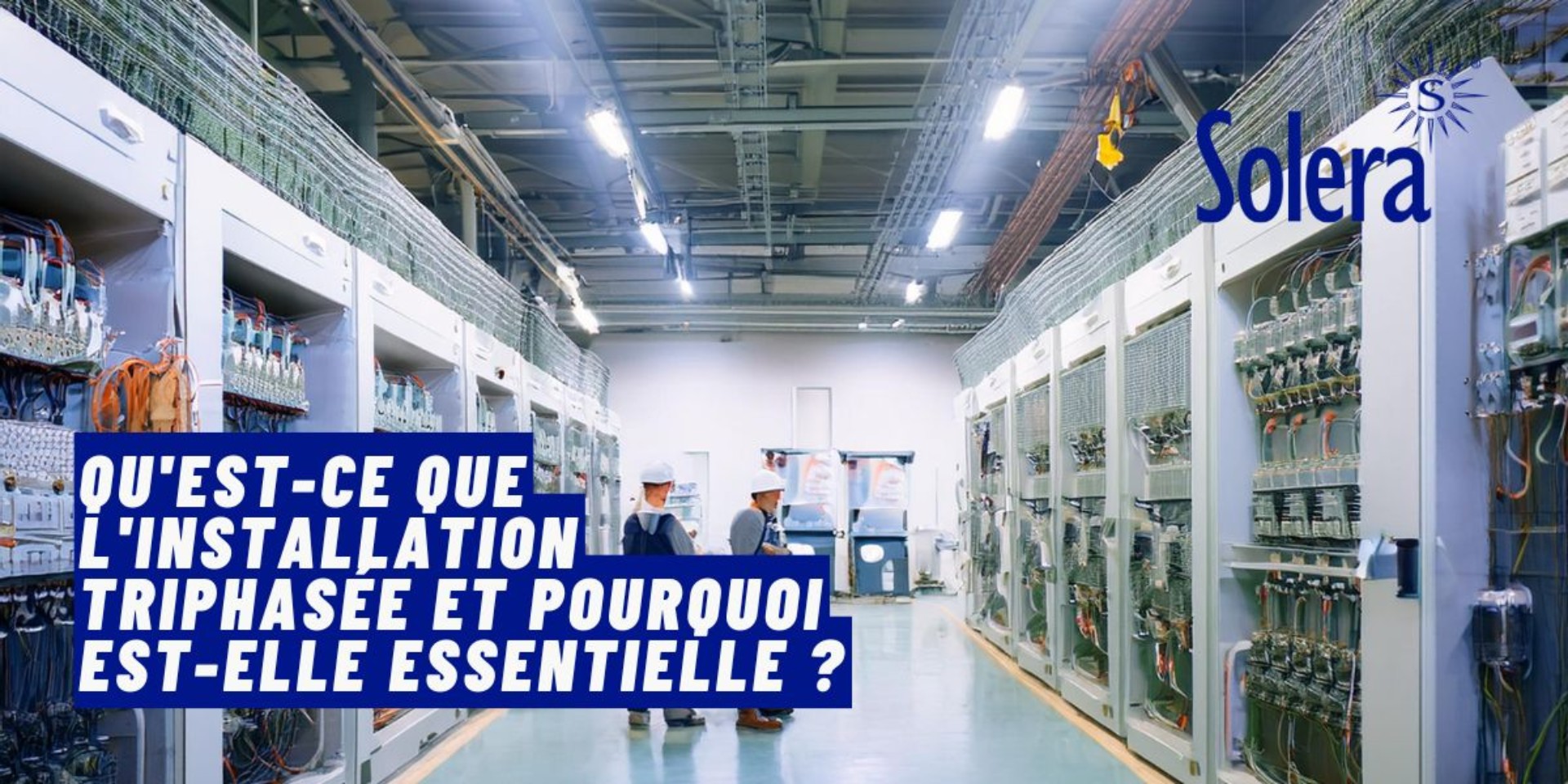 Qu'est-ce que l'installation triphasée et pourquoi est-elle essentielle ?