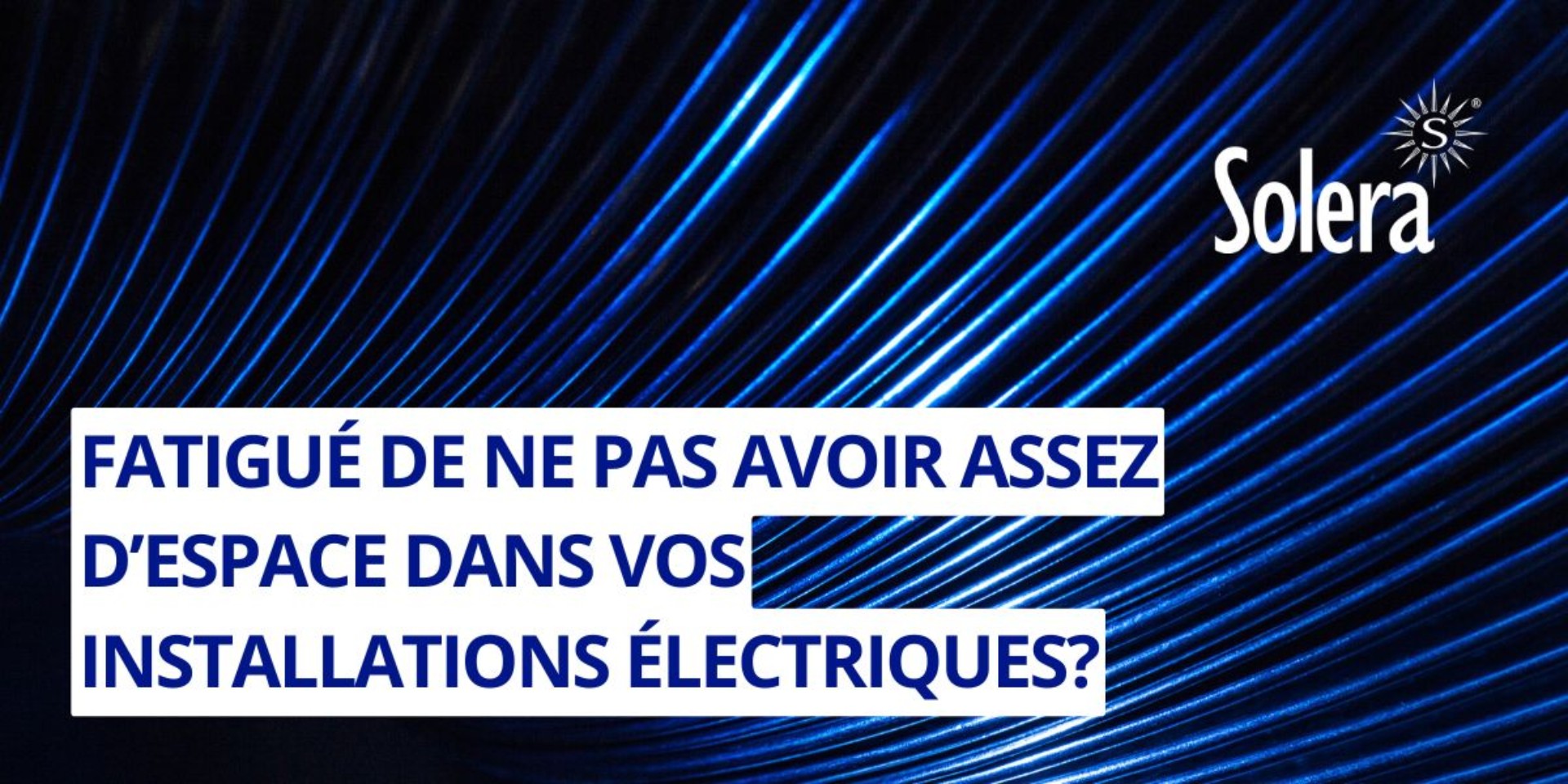 Solera Révolutionne les Installations Électriques avec ses Nouvelles Boîtes de Connexion